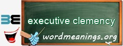 WordMeaning blackboard for executive clemency